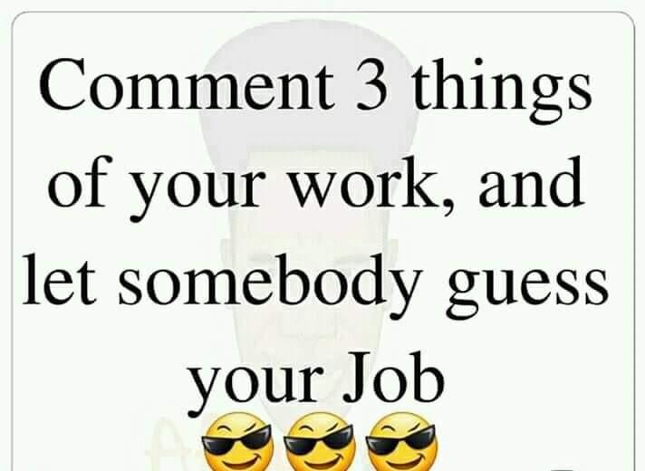 Let us guess your Job