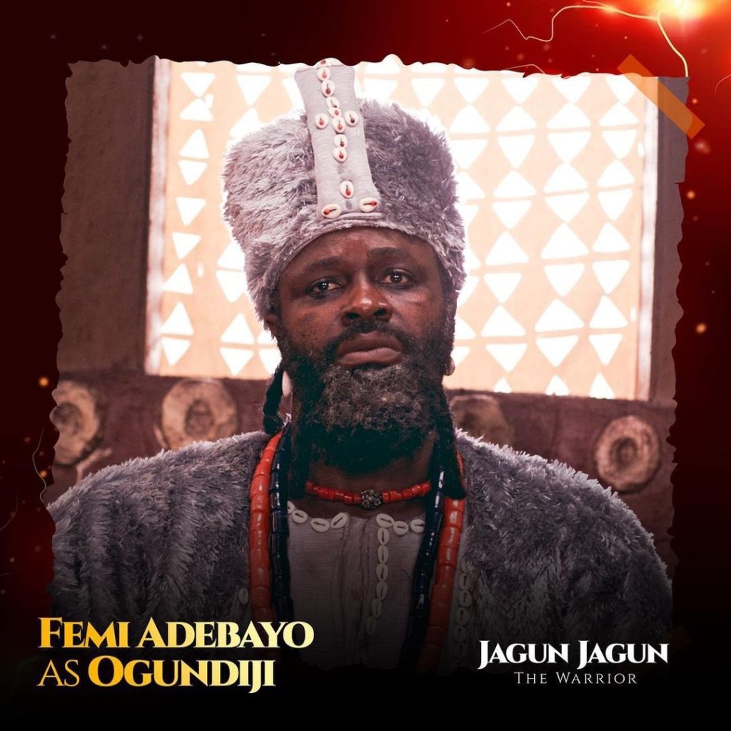 Femi Adebayo as Ogundiji Jagun Jagun 